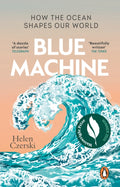 Blue Machine : How the Ocean Shapes Our World (ISBN: 9781804991961)