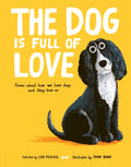 The Dog is Full of Love : Poems About How We Love Dogs and They Love Us (ISBN: 9781805134312)