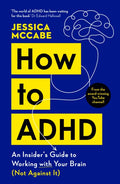 How to ADHD : An Insider's Guide to Working with Your Brain (Not Against It) (ISBN: 9781805221258)