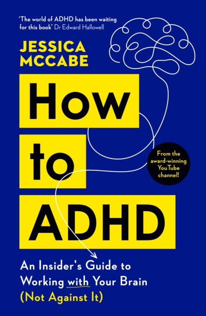 How to ADHD : An Insider's Guide to Working with Your Brain (Not Against It) (ISBN: 9781805221258)