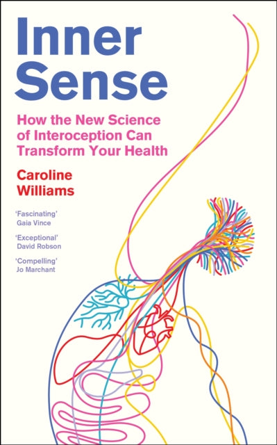Inner Sense : How the New Science of Interoception Can Transform Your Health (ISBN: 9781805222002)