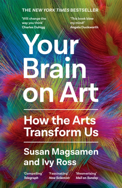 Your Brain on Art : How the Arts Transform Us (ISBN: 9781805301233)