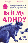 Is It My ADHD? : Navigating life as a neurodivergent adult (ISBN: 9781805462477)