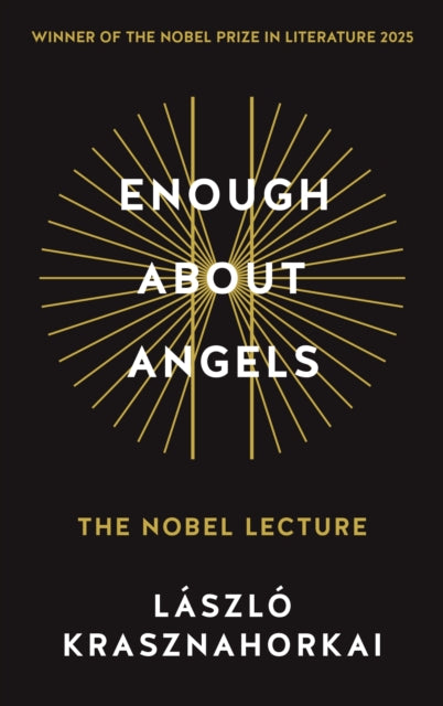 Enough About Angels : The Nobel Lecture (ISBN: 9781806491070)