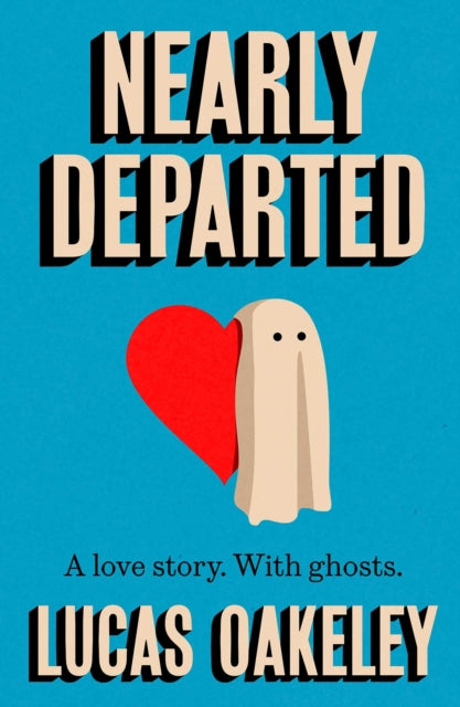 Nearly Departed : A feel-good, funny love story about grief, ghosts, and having a second shot at finding your soul mate (ISBN: 9781835012949)