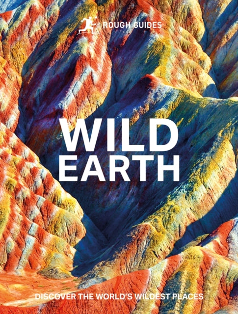 Rough Guides Wild Earth : Discover the World's Wildest Places (ISBN: 9781835294017)