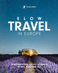 Rough Guides Slow Travel in Europe : 28 Inspirational No-Fly Journeys by Rail, Road and Sea (ISBN: 9781835295106)