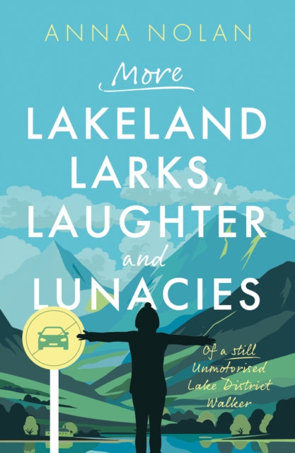 More Lakeland Larks, Laughter and Lunacies (ISBN: 9781835740507)