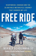 Free Ride : Heartbreak, Courage, and the 20,000-Mile Motorcycle Journey that Changed My Life (ISBN: 9781835982730)