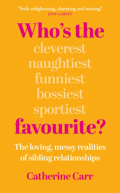 Who's The Favourite? : The Loving, Messy Realities of Sibling Relationships (ISBN: 9781836431282)