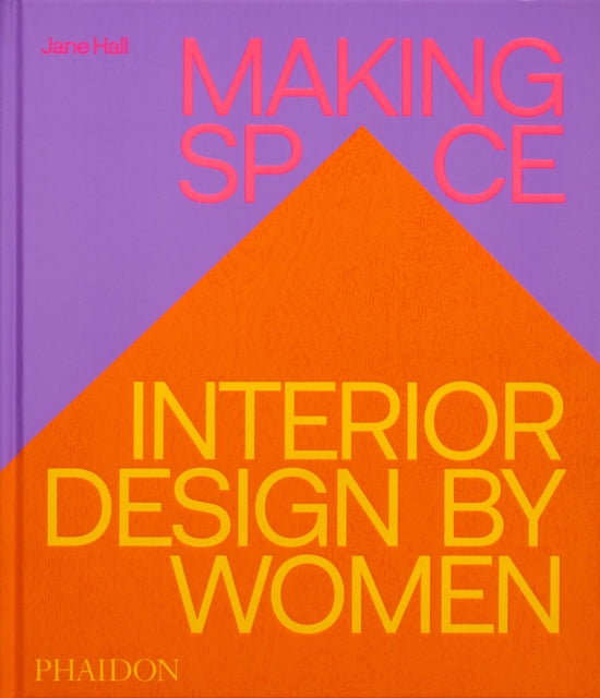 Making Space : Interior Design by Women (ISBN: 9781837290086)