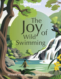 Lonely Planet The Joy of Wild Swimming (ISBN: 9781837580606)