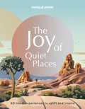 Lonely Planet The Joy of Quiet Places (ISBN: 9781837582662)