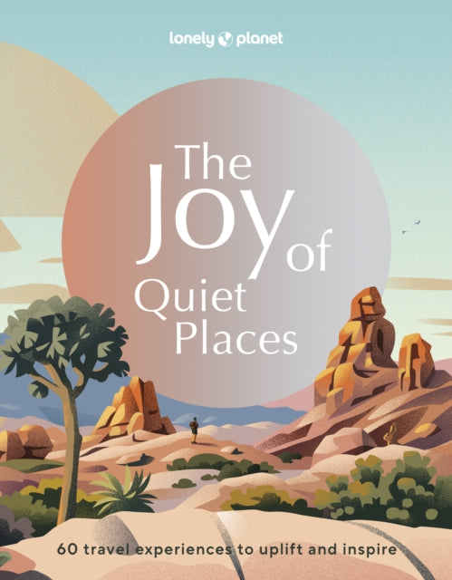 Lonely Planet The Joy of Quiet Places (ISBN: 9781837582662)