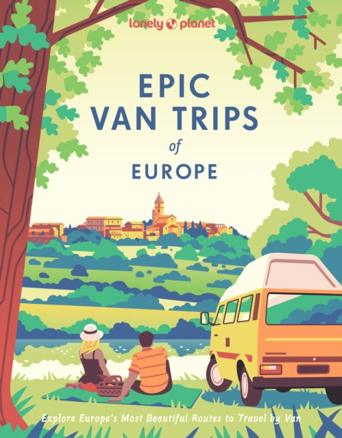 Lonely Planet Epic Van Trips of Europe : Explore Europe’s Most Beautiful Routes to Travel by Campervan (ISBN: 9781837583119)