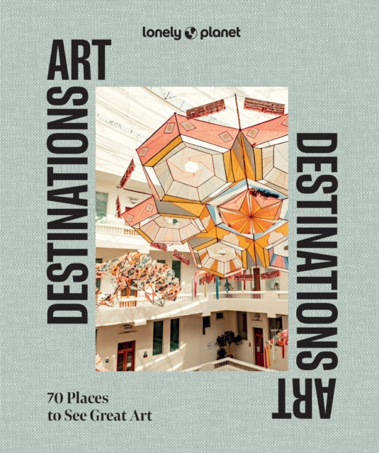 Lonely Planet Art Destinations (ISBN: 9781837585182)