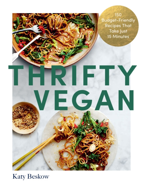 Thrifty Vegan : 150 Budget-Friendly Recipes That Take Just 15 Minutes (ISBN: 9781837830374)