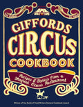 Giffords Circus Cookbook : Recipes and Stories From a Magical Circus Restaurant (ISBN: 9781837831050)
