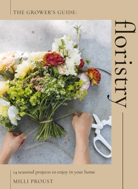 Floristry : 14 Seasonal Projects to Enjoy in Your Home (ISBN: 9781837831739)