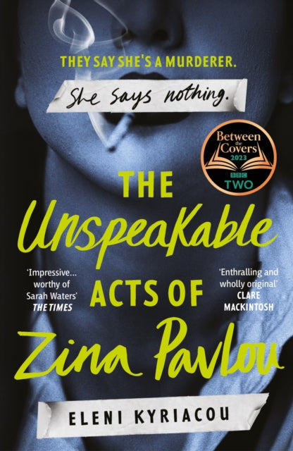The Unspeakable Acts of Zina Pavlou : The dark and addictive 2023 BBC Between the Covers Book Club pick that's inspired by a true crime case (ISBN: 9781837930364)