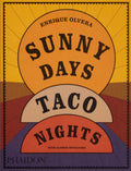 Sunny Days, Taco Nights : A Cookbook (ISBN: 9781838669881)