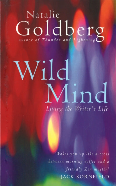 Wild Mind : Living the Writer's Life (ISBN: 9781846042072)