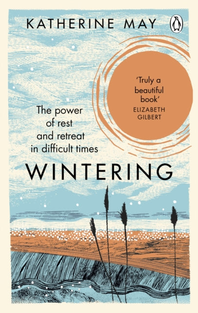 Wintering : The Power of Rest and Retreat in Difficult Times (ISBN: 9781846045998)