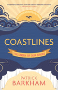 Coastlines : The Story of Our Shore (ISBN: 9781847088994)