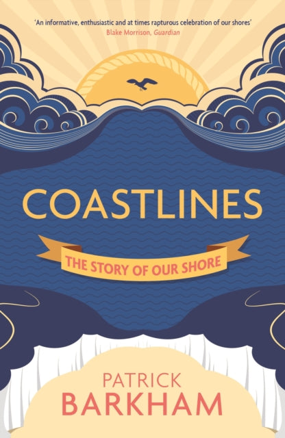 Coastlines : The Story of Our Shore (ISBN: 9781847088994)