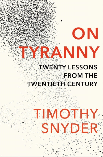 On Tyranny : Twenty Lessons from the Twentieth Century (ISBN: 9781847924889)