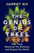 The Genius of Trees : How trees mastered the elements and shaped the world (ISBN: 9781847927828)
