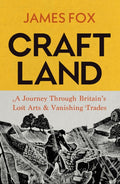 Craftland : A Journey Through Britain’s Lost Arts and Vanishing Trades (ISBN: 9781847927866)