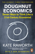 Doughnut Economics : Seven Ways to Think Like a 21st-Century Economist (ISBN: 9781847941398)