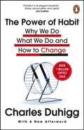 The Power of Habit : Why We Do What We Do, and How to Change (ISBN: 9781847946249)
