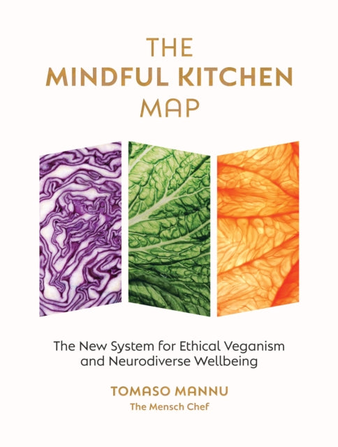 The Mindful Kitchen Map : The new system for ethical veganism and neurodiverse wellbeing (ISBN: 9781848994331)