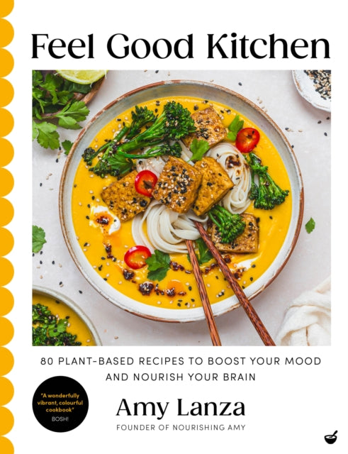 Feel Good Kitchen : 80 plant-based recipes to boost your mood and nourish your brain (ISBN: 9781848994393)