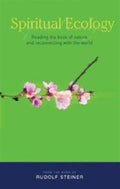 Spiritual Ecology : Reading the Book of Nature and Reconnecting with the World (ISBN: 9781855842045)