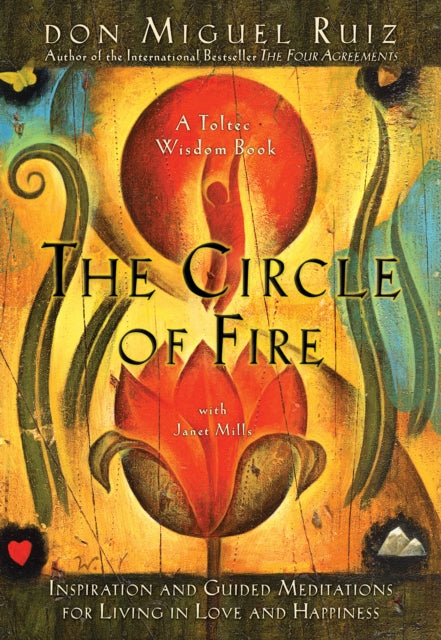The Circle of Fire : Inspiration and Guided Meditations for Living in Love and Happiness : 5 (ISBN: 9781878424648)