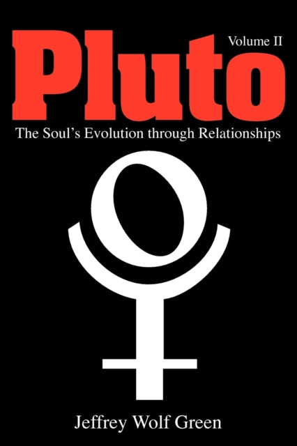 Pluto: The Soul's Evolution Through Relationships : Volume 2 (ISBN: 9781902405421)