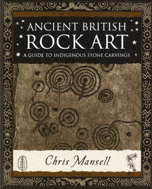 Ancient British Rock Art : A Guide to Indigenous Stone Carvings (ISBN: 9781904263562)