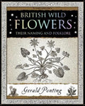 British Wild Flowers : Their Naming and Folklore (ISBN: 9781907155420)
