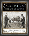 Acoustics : The Art of Sound (ISBN: 9781907155437)