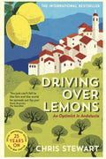 Driving Over Lemons : An Optimist in Andalucia (ISBN: 9781908745859)