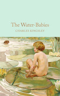The Water-Babies : A Fairy Tale for a Land-Baby (ISBN: 9781909621404)