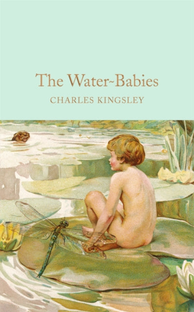 The Water-Babies : A Fairy Tale for a Land-Baby (ISBN: 9781909621404)