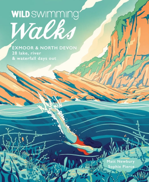 Wild Swimming Walks Exmoor & North Devon : 28 river, lake & coastal days out : 8 (ISBN: 9781910636435)