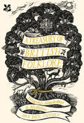A Treasury of British Folklore : Maypoles, Mandrakes and Mistletoe (ISBN: 9781911358398)
