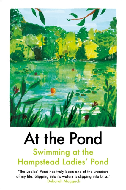 At the Pond : Swimming at the Hampstead Ladies' Pond (ISBN: 9781911547396)
