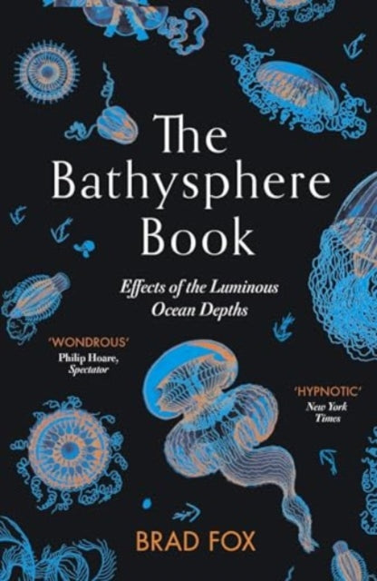 The Bathysphere Book : Effects of the Luminous Ocean Depths (ISBN: 9781911590873)