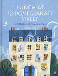 Lunch at 10 Pomegranate Street : the children’s cookbook recommended by Ottolenghi and Nigella (ISBN: 9781911617983)